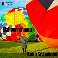 Koko Sripakdee - Balloon Drama