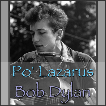 Bob Dylan - Po' Lazarus