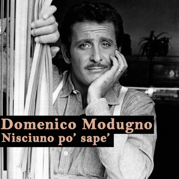 Domenico Modugno - Nisciuno po'  sapé