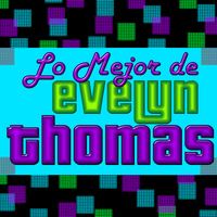 Evelyn Thomas - Lo Mejor de Evelyn Thomas