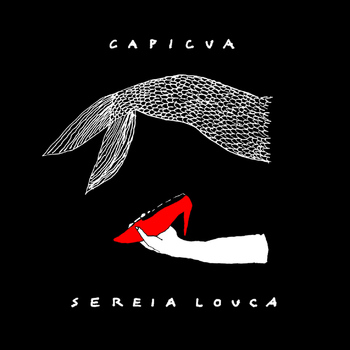 Capicua - Sereia Louca (Explicit)