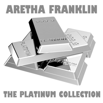 Aretha Franklin - The Platinum Collection: Aretha Franklin