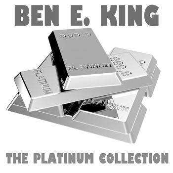 Ben E. King - The Platinum Collection: Ben E. King