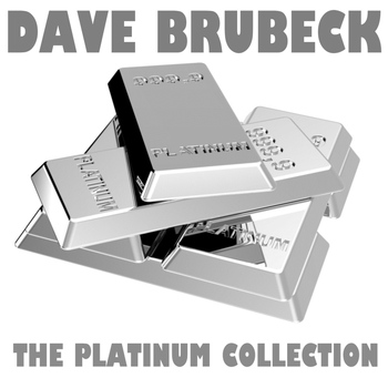 Dave Brubeck - The Platinum Collection: Dave Brubeck