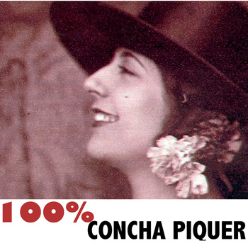 Concha Piquer - 100% Concha Piquer