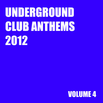 Various Artists - Underground Club Anthems 2012 Volume 4