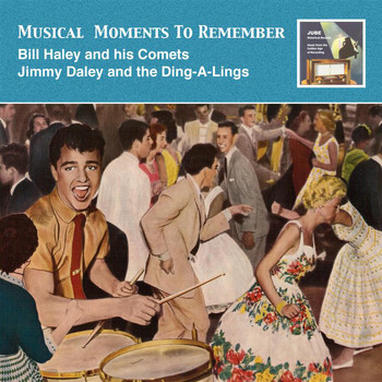 Bill Haley - Musical Moments to Remember: Billy Haley and His Comets & Jimmy Daley and the Ding-A-Lings