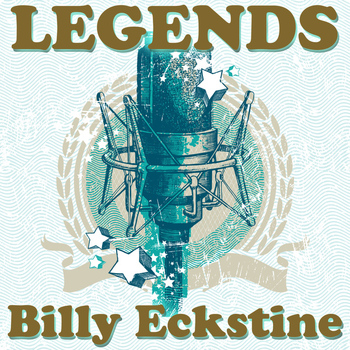 Billy Eckstine - Legends
