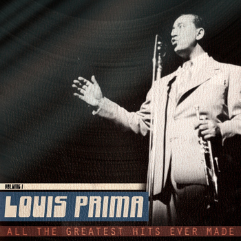 Louis Prima - All the Greatest Hits Ever Made, Vol. 1