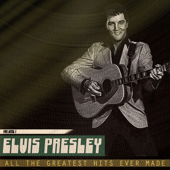 Elvis Presley - All the Greatest Hits Ever Made, Vol. 1