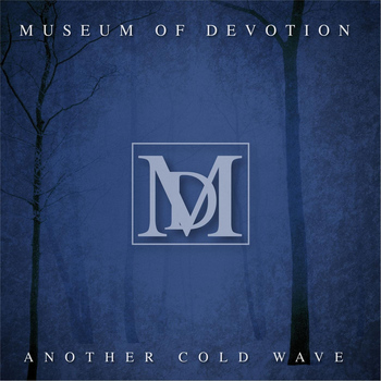 Museum of Devotion - Another Cold Wave