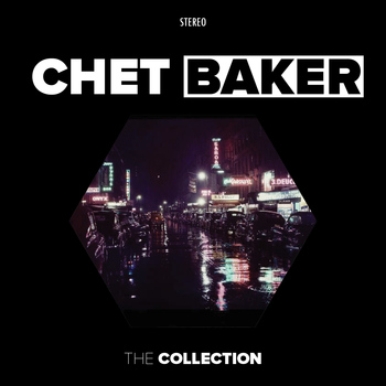 Chet Baker - The Collection
