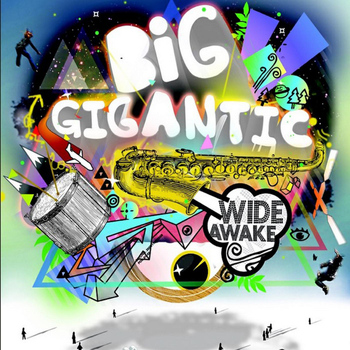 Big Gigantic - Wide Awake