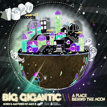 Big Gigantic - A Place Behind the Moon