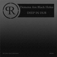 Demons Are Black Holes - Deep in Dub