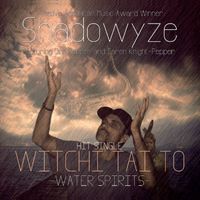 Shadowyze - Witchi Tai To (Water Spirits)