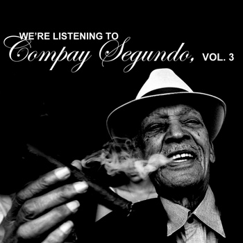 Compay Segundo - We're Listening To Compay Segundo, Vol. 3