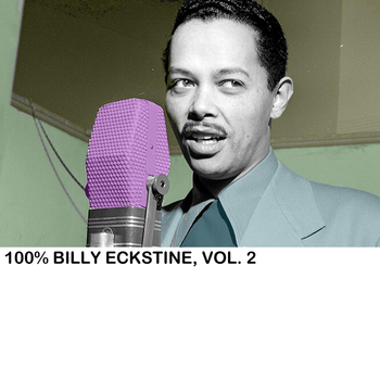 Billy Eckstine - 100% Billy Eckstine, Vol. 2