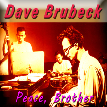 Dave Brubeck - Peace, Brother