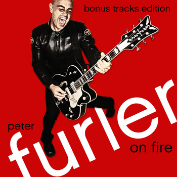 Peter Furler - On Fire - Bonus Tracks Edition