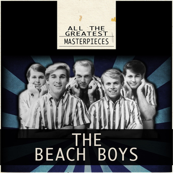 The Beach Boys - All the Greatest Masterpieces