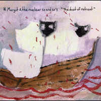 Margot & The Nuclear So And So's - THE DUST OF RETREAT (EXPLICIT)