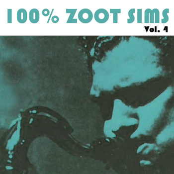 Zoot Sims - 100% Zoot Sims, Vol. 4