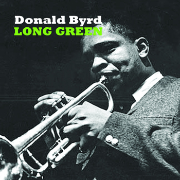 Donald Byrd - Long Green