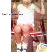 Beth Sorrentino - Highs and Lows (1995-2012)