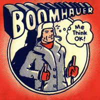 Boomhauer - Me Think Ok!
