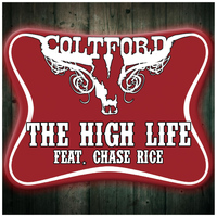 Colt Ford (feat. Chase Rice) - The High Life (feat. Chase Rice)