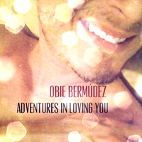 Obie Bermudez - Adventures in Loving You