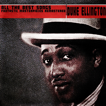 Duke Ellington - All the Best Songs