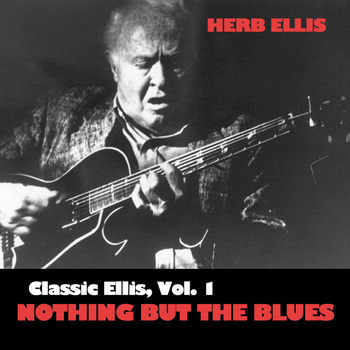 Herb Ellis - Classic Ellis, Vol. 1: Nothing but the Blues