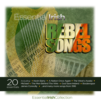 Various Artists - Essential Irish Rebel Songs
