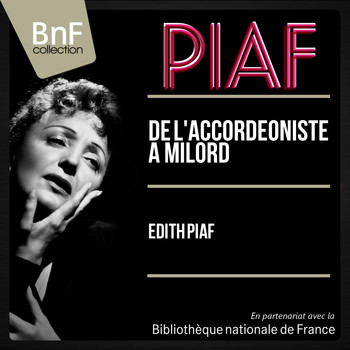 Edith Piaf - De l'accordéoniste à Milord