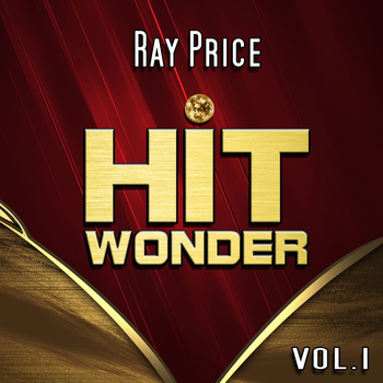 Ray Price - Hit Wonder: Ray Price, Vol. 1