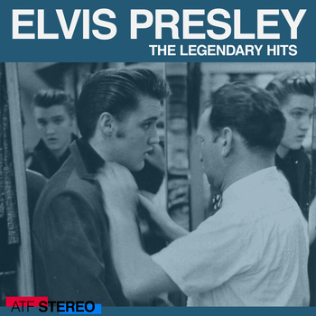 Elvis Presley - The Legendary Hits