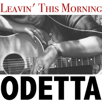 Odetta - Leavin' This Morning