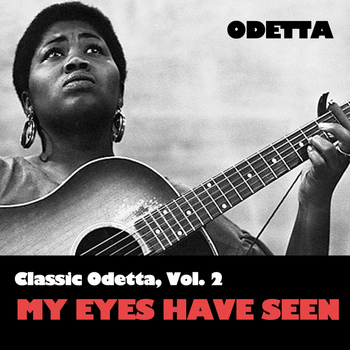 Odetta - Classic Odetta, Vol. 2: My Eyes Have Seen