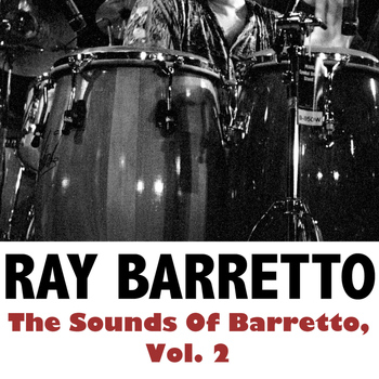 Ray Barretto - The Sounds Of Barretto, Vol. 2