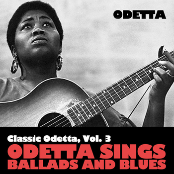 Odetta - Classic Odetta, Vol. 3: Odetta Sings Ballads and Blues