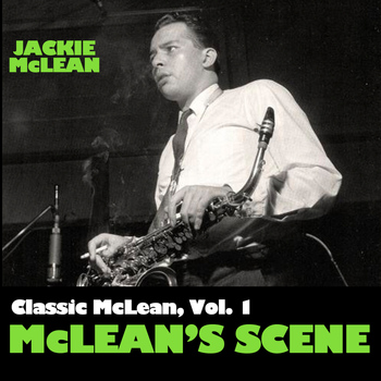 Jackie McLean - Classic Mclean, Vol. 1: Mclean's Scene