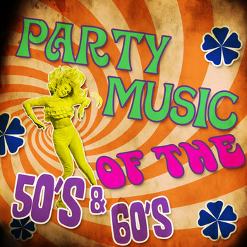 Various Artists - Party Music of the 50's & 60's