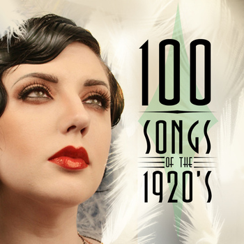 Various Artists - 100 Songs of the 1920's