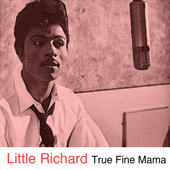 Little Richard - True Fine Mama