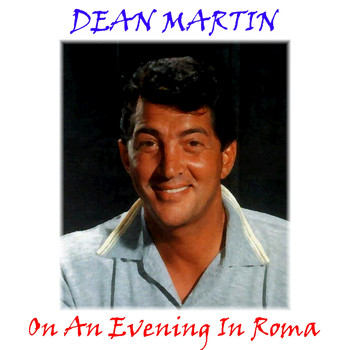 Dean Martin - On an Evening in Roma