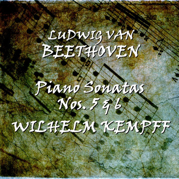 Wilhelm Kempff - Beethoven: Piano Sonatas Nos. 5 & 6