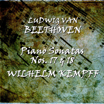Wilhelm Kempff - Beethoven: Piano Sonatas Nos. 17 & 18