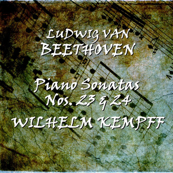 Wilhelm Kempff - Beethoven: Piano Sonatas Nos. 23 & 24